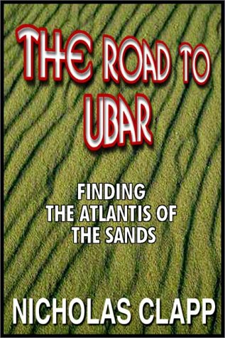 9780736646314: The Road To Ubar: Finding The Atlantis Of The Sands