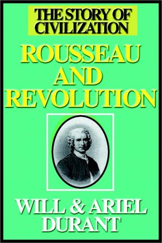 Rousseau And Revolution Part 1 Of 3 (9780736647564) by Durant, Will; Durant, Ariel