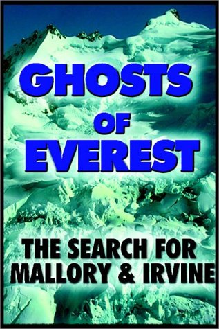 Ghosts Of Everest: The Search For Mallory & Irvine (9780736648561) by Hemmleb, Jochen; Simonson, Eric R.; Johnson, Larry A.; Hemmleb, J./Johnson, L.