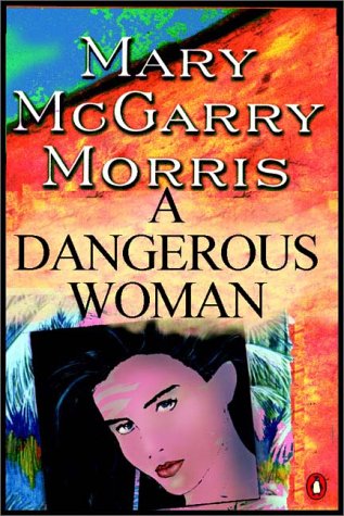 A Dangerous Woman (9780736649810) by Mary McGarry Morris