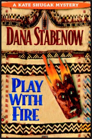 Play With Fire (9780736649940) by Dana Stabenow