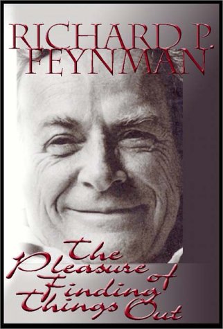 The Pleasure of Finding Things Out: The Best Short Works of Richard P. Feynman (9780736650052) by Cashman, Dan