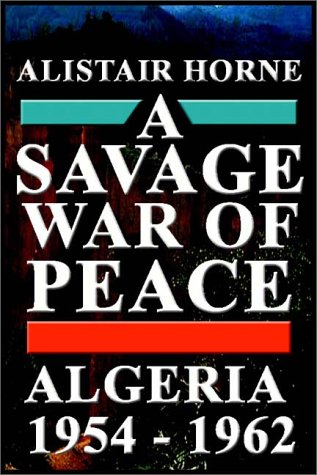 Stock image for A Savage War Of Peace: Algeria 1954 - 1962 for sale by POQUETTE'S BOOKS