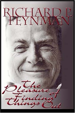The Pleasure of Finding Things Out: The Best Short Works of Richard P. Feynman (9780736652308) by [???]