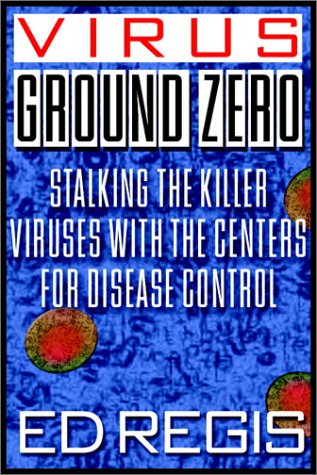 Virus Ground Zero (9780736655934) by Regis, Edward; Regis, Ed