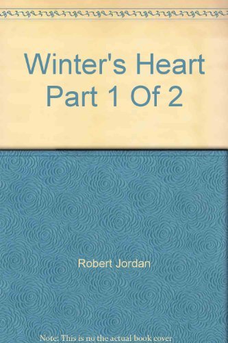 Winter's Heart Part 1 Of 2 (9780736659499) by Robert Jordan