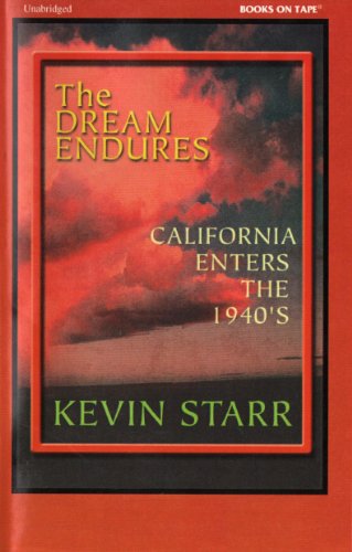 The Dream Endures: California Enters The 1940's (9780736667241) by Kevin Starr