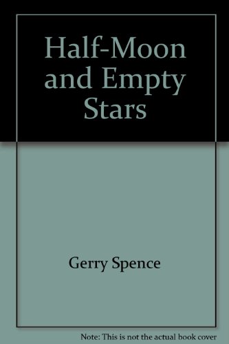 Half-Moon and Empty Stars by Spence, Gerry L.; Marosz, Jonathan (9780736676373) by Gerry Spence; Jonathan Marosz