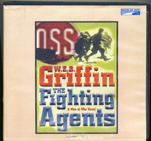 The Fighting Agents by W.E.B. Griffin Unabridged CD Audiobook (Man at War Novels) (9780736680066) by W.E.B. Griffin