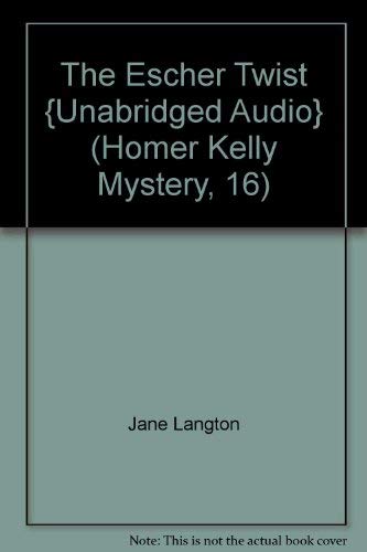 Stock image for The Escher Twist {Unabridged Audio} (Homer Kelly Mystery, 16) for sale by Irish Booksellers