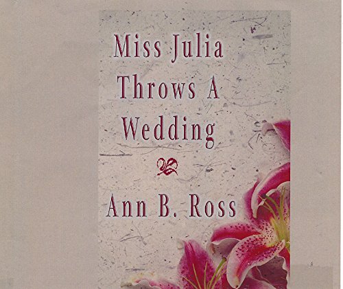 Miss Julia Throws A Wedding (9780736686921) by Ann B Ross; Ann B Ross