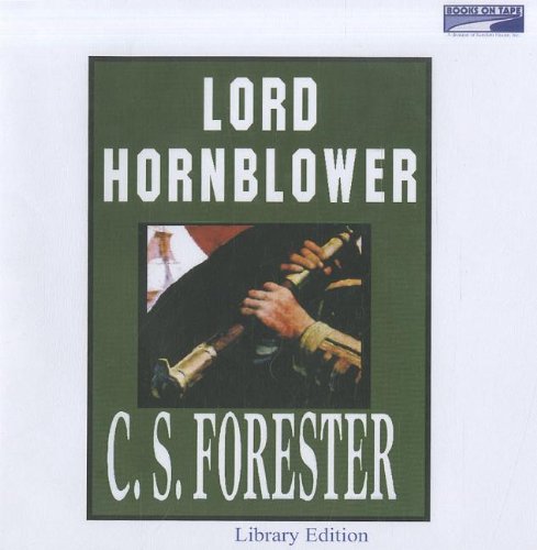 Lord Hornblower (Horatio Hornblower Series) (9780736691178) by C. S. Forester