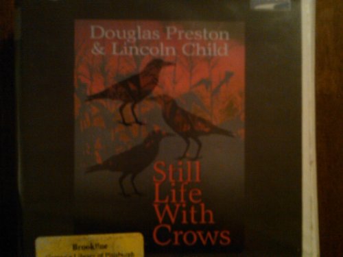 Still Life with Crows (Unabridged on 13 CDs) (9780736694759) by Douglas Preston And Lincoln Child