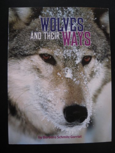 Imagen de archivo de Wolves and Their Ways (Get Real Books) a la venta por Your Online Bookstore