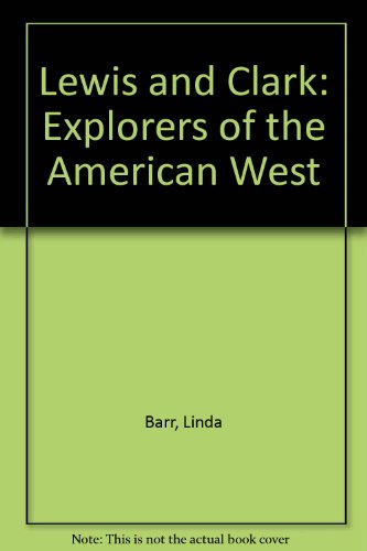 Stock image for Lewis and Clark: Explorers of the American West for sale by BooksRun