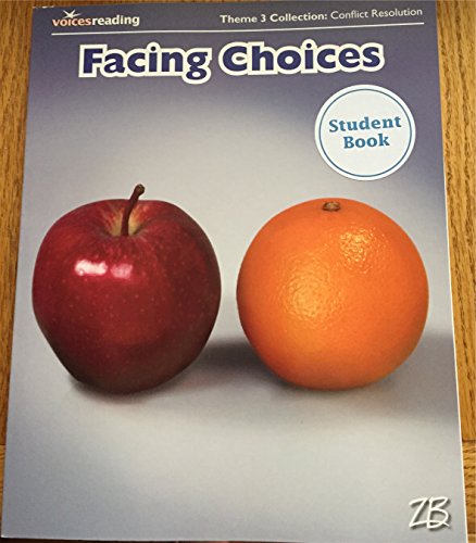 Imagen de archivo de Facing Choices (Voices Reading, Theme 3 Collection: Conflict Resolution) a la venta por Better World Books