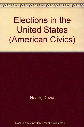 9780736800006: Elections in the United States (American Civics)