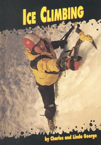 Ice Climbing (Sports Alive) (9780736800525) by George; Linda; Charles