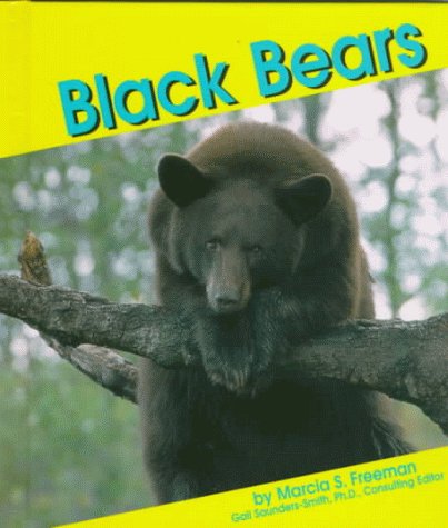 Black Bears (Pebble Books) (9780736800969) by Freeman, Marcia S.; Saunders-Smith, Gail