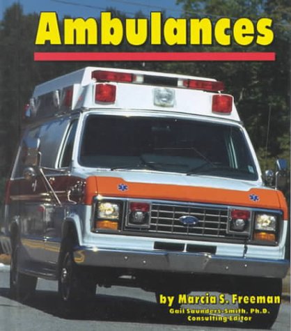 Ambulances (Pebble Books) (9780736801003) by Freeman, Marcia S.