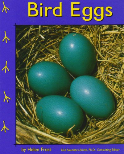 Bird Eggs (Pebble Books) (9780736802239) by Frost, Helen; Saunders-Smith, Gail