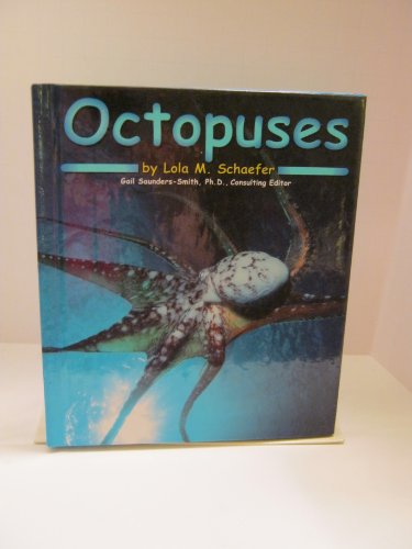 Octopuses (Pebble Books) (9780736802468) by Schaefer, Lola M.
