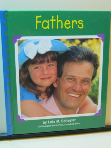 Fathers (Pebble Books) (9780736802567) by Schaefer, Lola M.