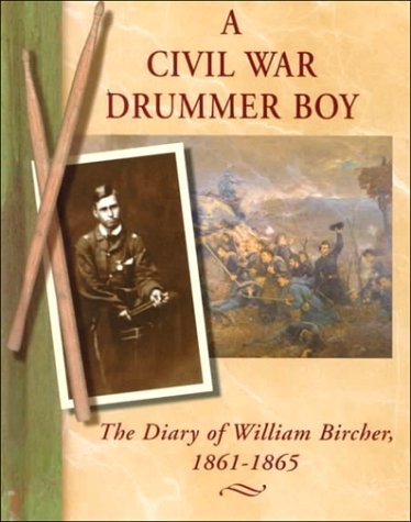 Beispielbild fr A Civil War Drummer Boy : The Diary of William Bircher, 1861-1865 zum Verkauf von Better World Books