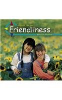 Stock image for Friendliness (Character Education) for sale by Irish Booksellers