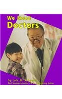 We Need Doctors (Pebble Books) (9780736803892) by Schaefer, Lola M.; Saunders-Smith, Gail