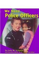 We Need Police Officers (Pebble Books) (9780736803946) by Schaefer, Lola M.