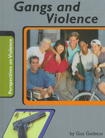 Gangs and Violence (Perspectives on Violence) (9780736804233) by Gedatus, Gustav Mark