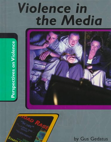 Violence in the Media (Perspectives on Violence) (9780736804257) by Gedatus, Gustav Mark