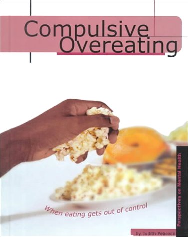 Compulsive Overeating (Perspectives on Mental Health) (9780736804370) by Peacock, Judith