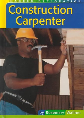 Beispielbild fr Construction Carpenter zum Verkauf von Better World Books: West