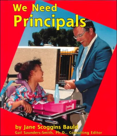 We Need Principals (Helpers in Our School) - Jane Scoggins Bauld