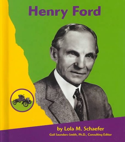 Henry Ford (Pebble Books) (9780736805469) by Schaefer; Lola M.