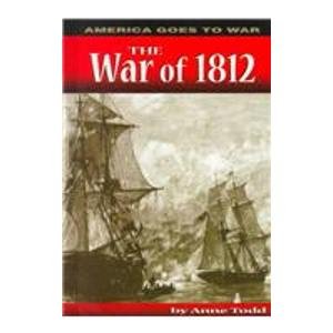 Beispielbild fr The War of 1812 (America Goes to War) zum Verkauf von Library House Internet Sales