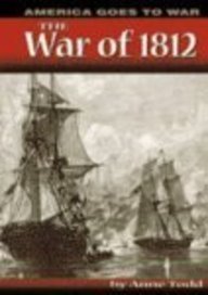 Stock image for The War of 1812 (America Goes to War) for sale by Library House Internet Sales