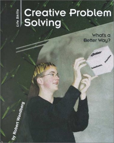 Beispielbild fr Creative Problem Solving: Whats a Better Way? (Life Skills: Cont zum Verkauf von Hawking Books
