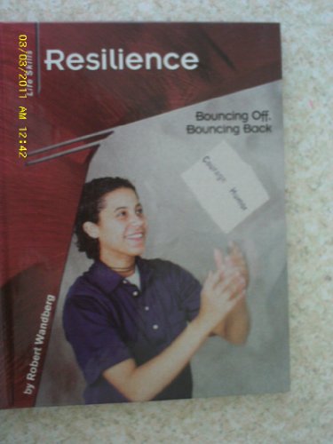 Beispielbild fr Resilience: Bouncing Off, Bouncing Back (Lifeskills) zum Verkauf von Booksavers of MD