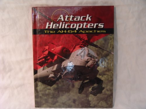 9780736807890: Attack Helicopters: The Ah-64 Apaches (War Planes)