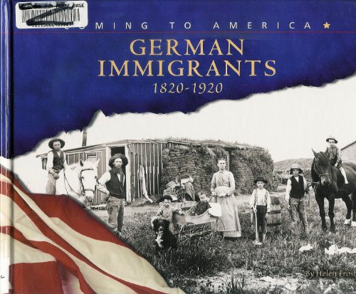 Imagen de archivo de German Immigrants, 1820-1920 (Coming to America) a la venta por Books of the Smoky Mountains