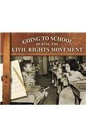 Beispielbild fr Going to School During the Civil Rights Movement zum Verkauf von Better World Books