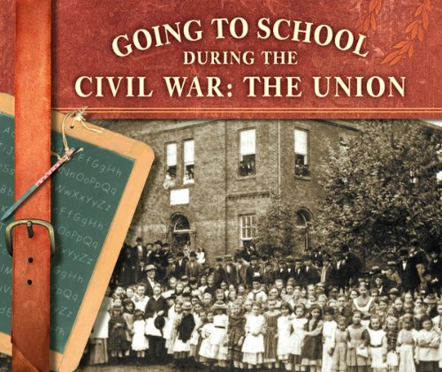 Stock image for Going to School During the Civil War: The Union (Going to School in History) for sale by SecondSale