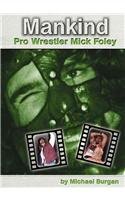 Beispielbild fr Mankind : Pro Wrestler Mick Foley zum Verkauf von Better World Books
