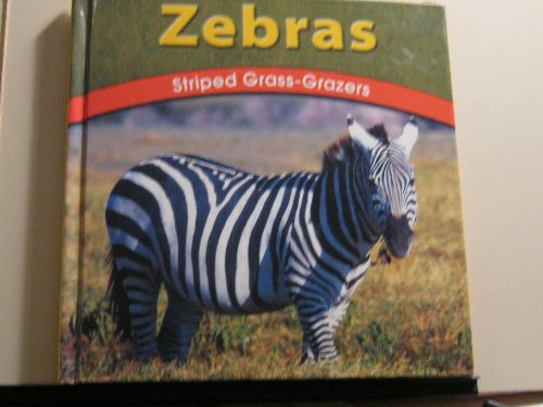 Imagen de archivo de Zebras : Striped Grass-Grazers a la venta por Better World Books