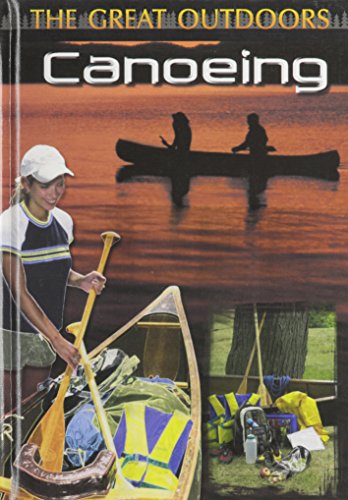 Canoeing (Great Outdoors) (9780736810555) by Salas; Laura Purdie