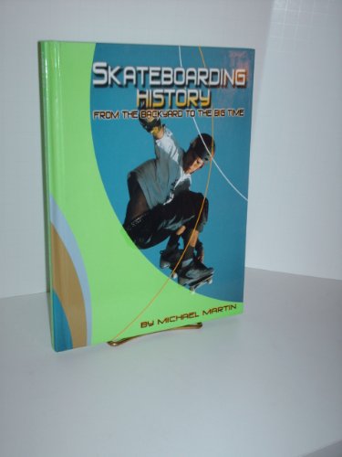 9780736810715: Skateboarding History: From the Backyard to the Big Time (Edge Books)