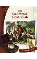 9780736810982: The California Gold Rush (Let Freedom Ring: Exploring the West)